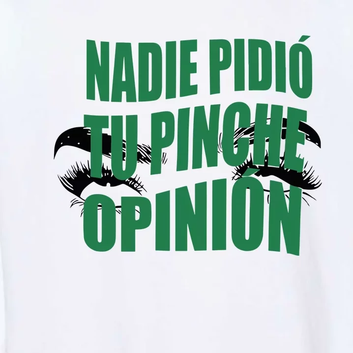 Toxic Soul Nadie Pidio Tu Opinion Garment-Dyed Sweatshirt