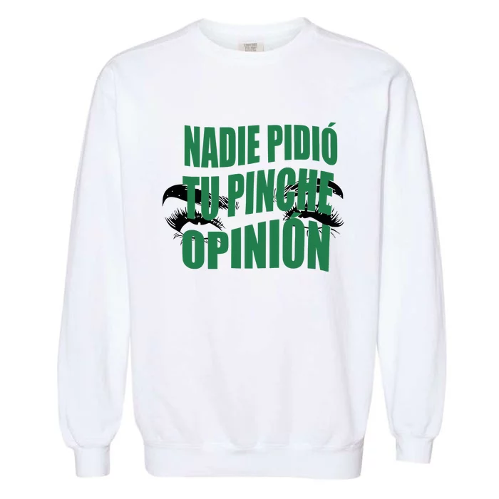 Toxic Soul Nadie Pidio Tu Opinion Garment-Dyed Sweatshirt