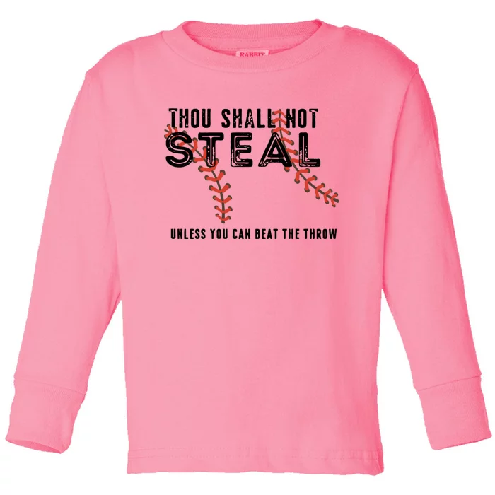 Thou Shall Not Steal Unless You Beat Throw Baseball Lover Gift Toddler Long Sleeve Shirt