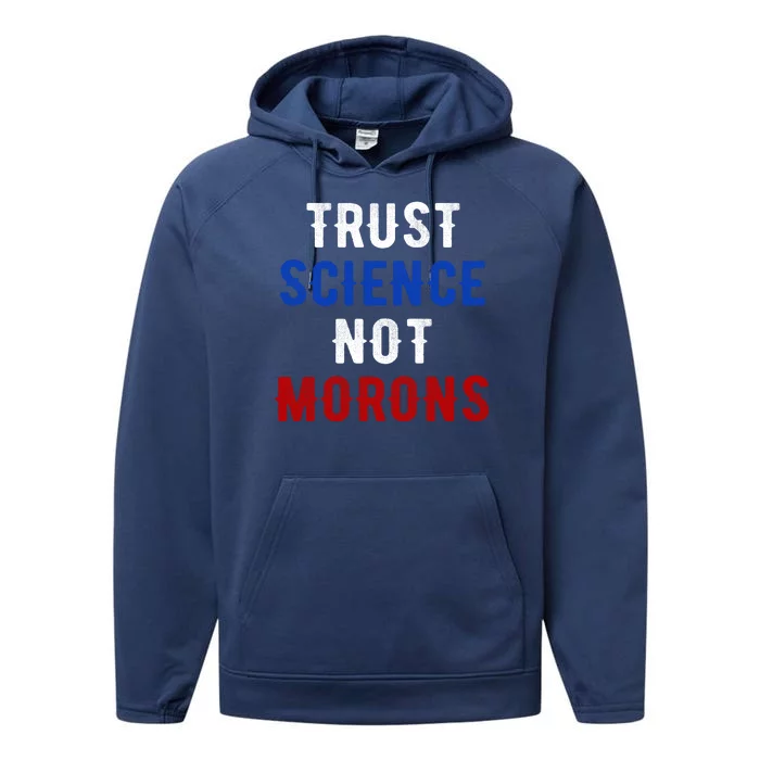 Trust Science Not Morons Performance Fleece Hoodie