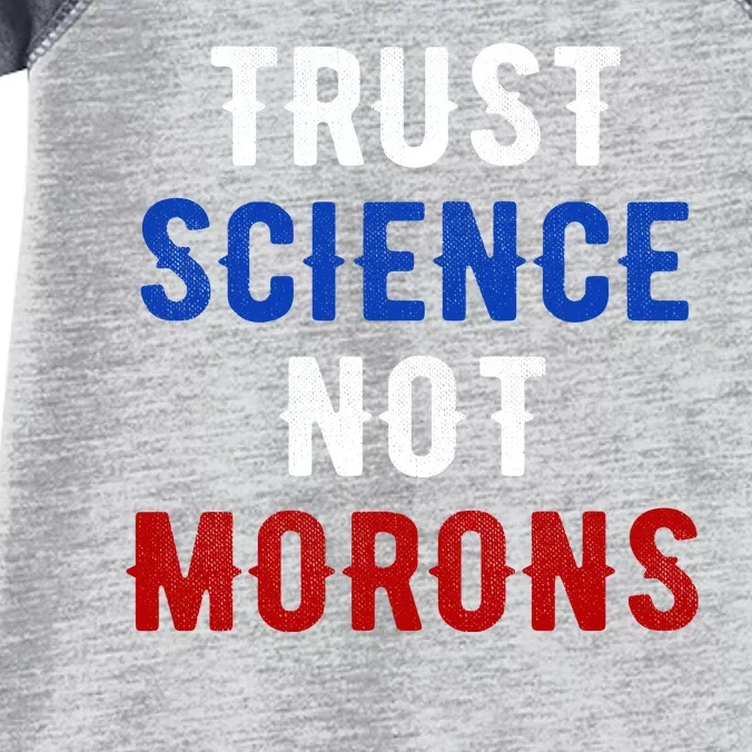 Trust Science Not Morons Infant Baby Jersey Bodysuit