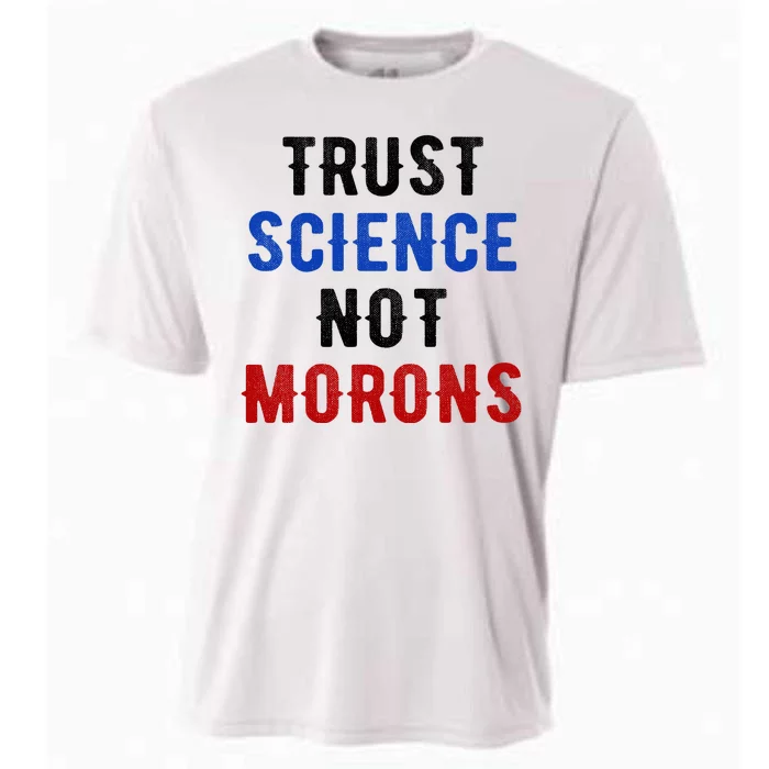 Trust Science Not Morons Cooling Performance Crew T-Shirt