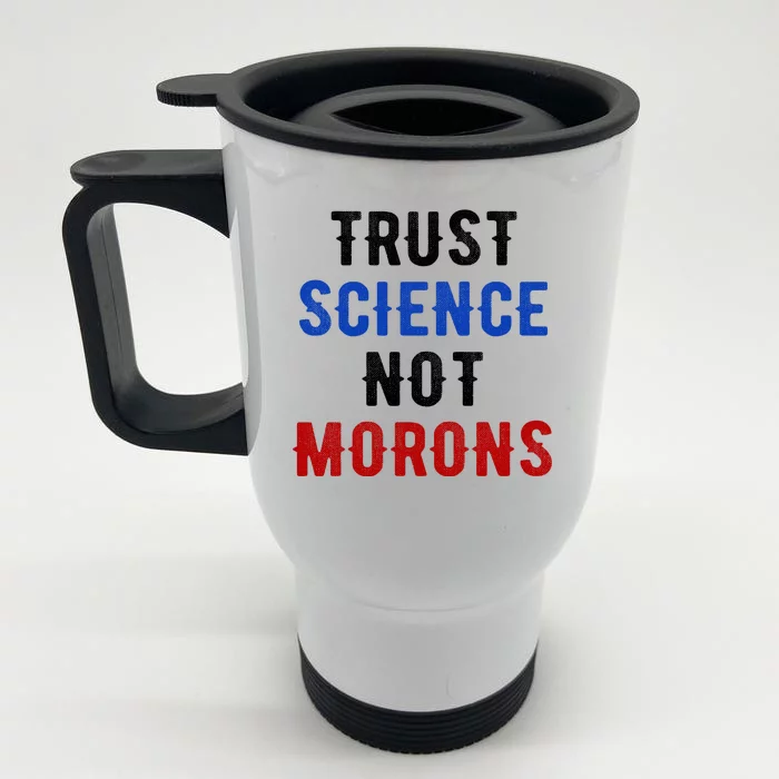 Trust Science Not Morons Front & Back Stainless Steel Travel Mug