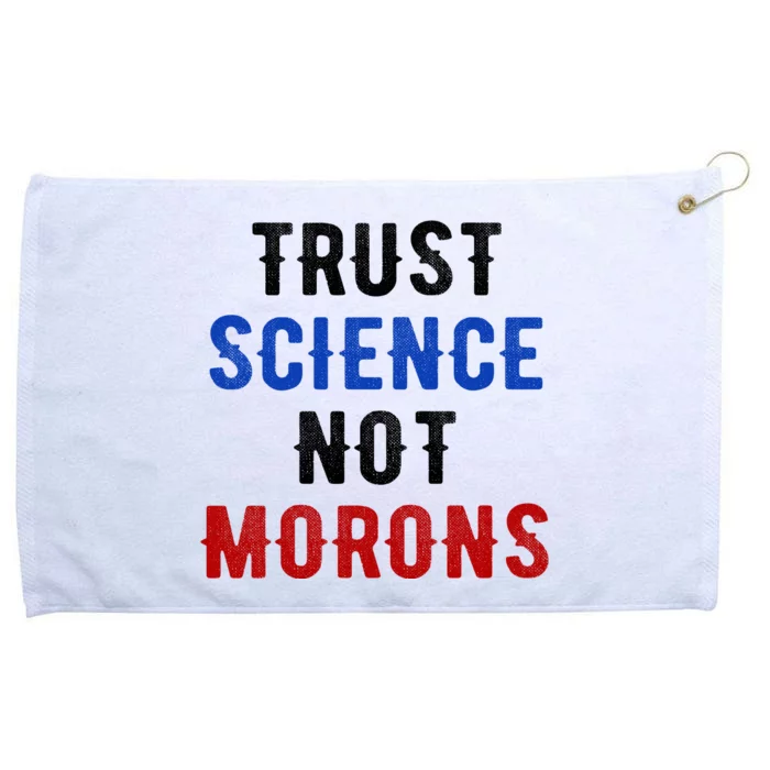 Trust Science Not Morons Grommeted Golf Towel