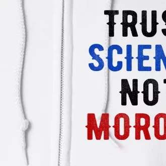 Trust Science Not Morons Full Zip Hoodie