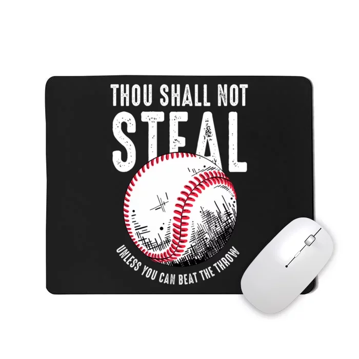 Thou Shall Not Steal Unless You Can Beat The Throw Baseball Mousepad