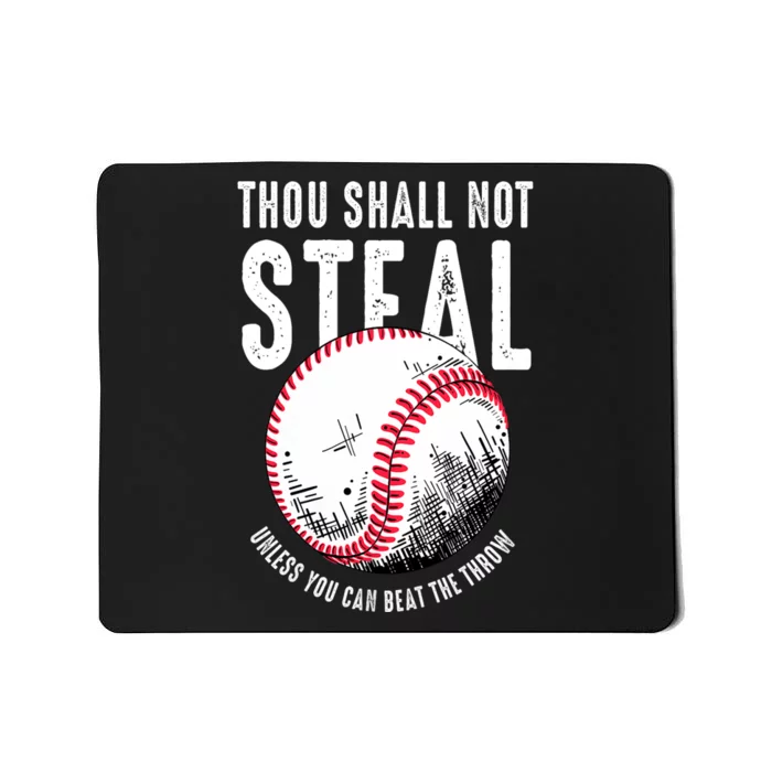 Thou Shall Not Steal Unless You Can Beat The Throw Baseball Mousepad