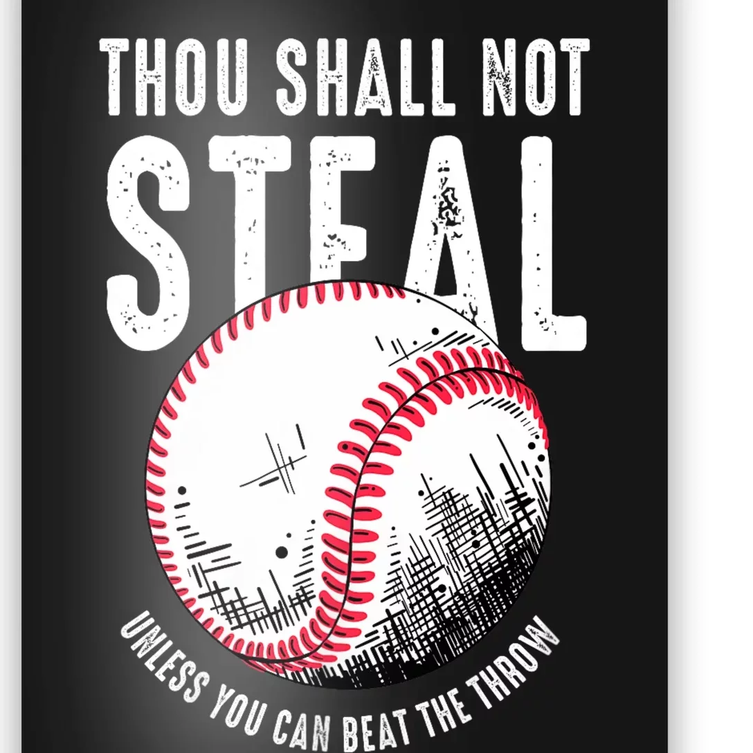 Thou Shall Not Steal Unless You Can Beat The Throw Baseball Poster