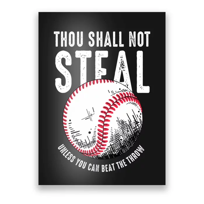 Thou Shall Not Steal Unless You Can Beat The Throw Baseball Poster