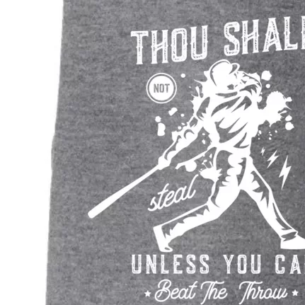 Thou Shall Not Steal Unless You Can Beat The Throw Baseball Funny Gift Doggie 3-End Fleece Hoodie