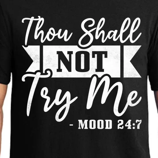 Thou Shall Not Try Me Gift Mood 24 7 Singles Awareness Day Cool Gift Pajama Set