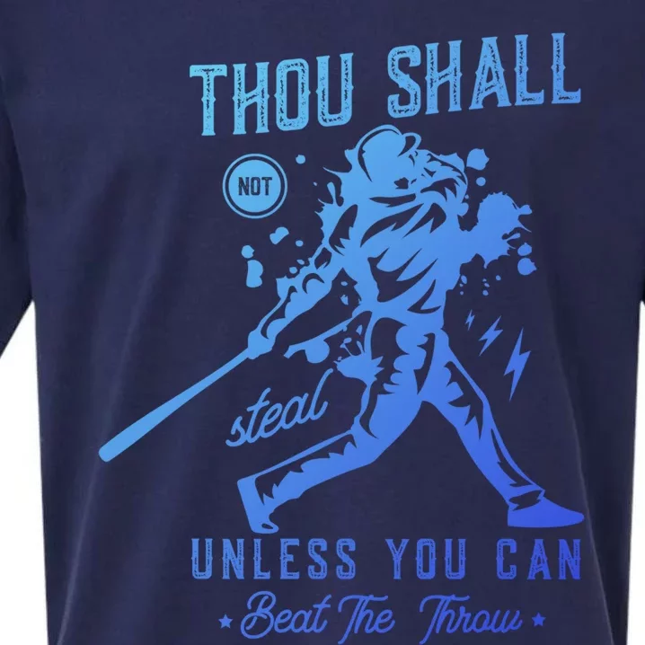 Thou Shall Not Steal Unless You Can Beat The Throw Baseball Gift Sueded Cloud Jersey T-Shirt