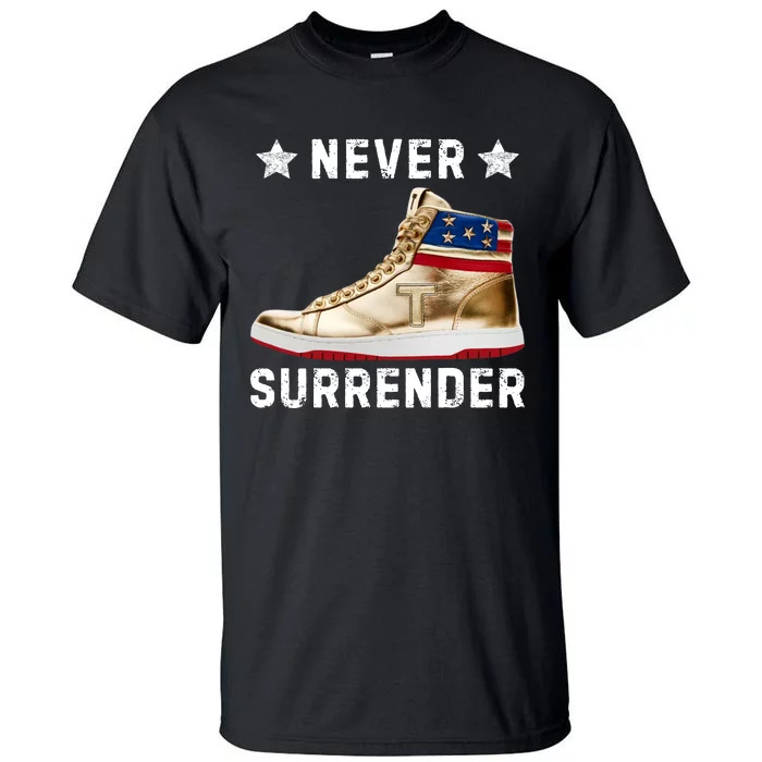 Trump Sneakers Never Surrender Pro Trump Tall T-Shirt