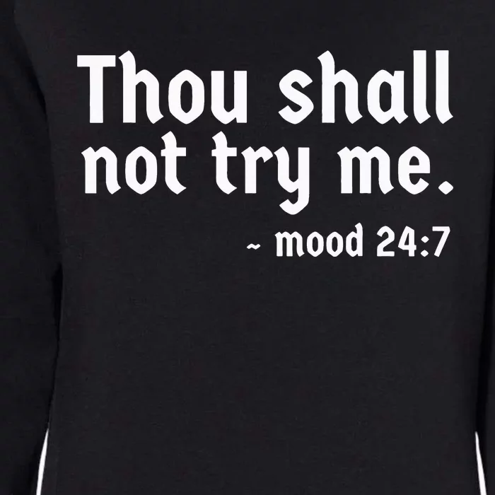 Thou Shall Not Try Me  Graphic Cute Funny Womens California Wash Sweatshirt