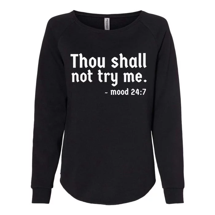 Thou Shall Not Try Me  Graphic Cute Funny Womens California Wash Sweatshirt