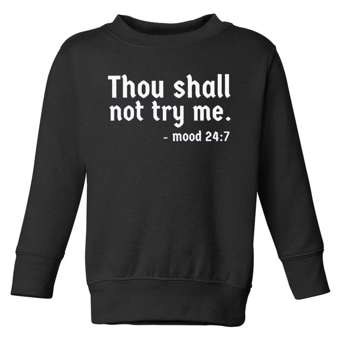 Thou Shall Not Try Me  Graphic Cute Funny Toddler Sweatshirt