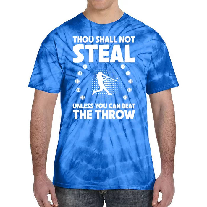 Thou Shall Not Steal Unless You Can Beat The Throw Baseball Gift Tie-Dye T-Shirt