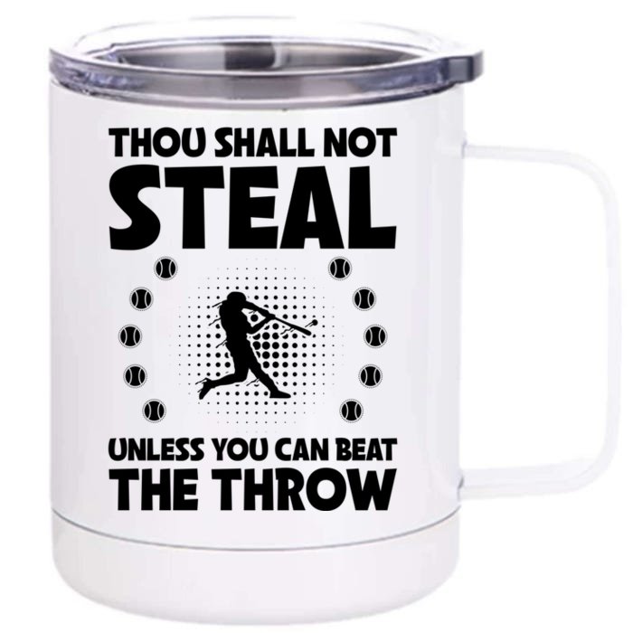 Thou Shall Not Steal Unless You Can Beat The Throw Baseball Gift Front & Back 12oz Stainless Steel Tumbler Cup