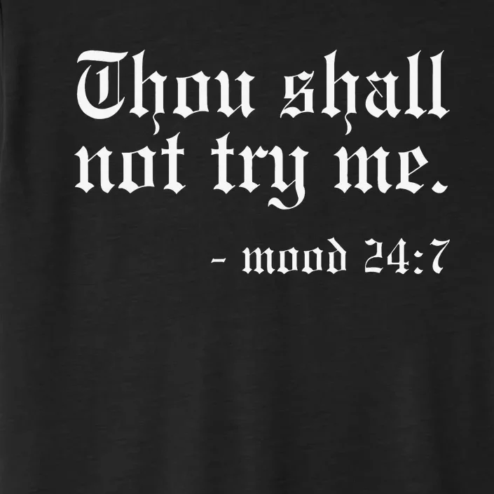 Thou Shall not try me Mood 247 Funny Oldschool ChromaSoft Performance T-Shirt