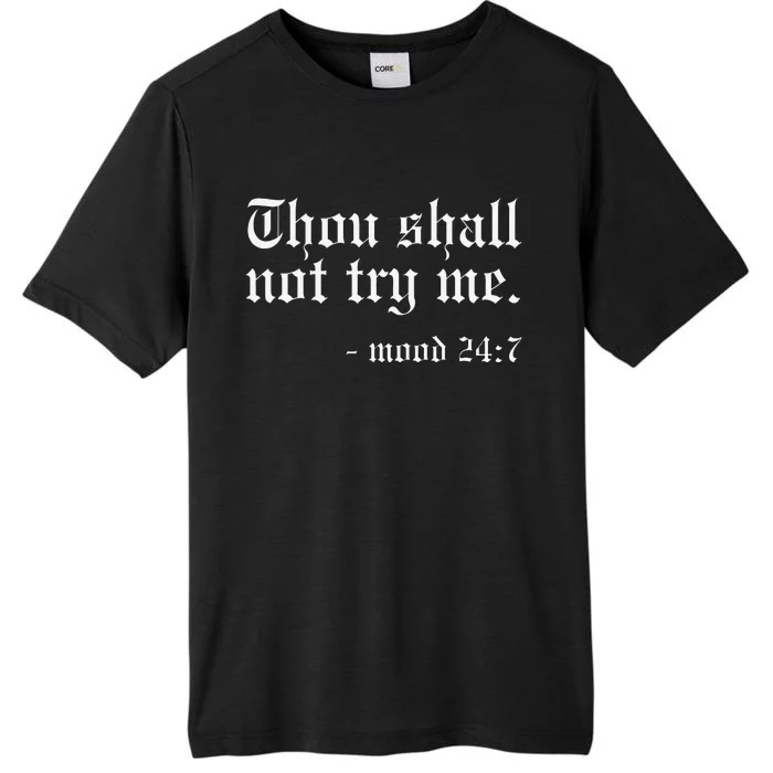 Thou Shall not try me Mood 247 Funny Oldschool ChromaSoft Performance T-Shirt