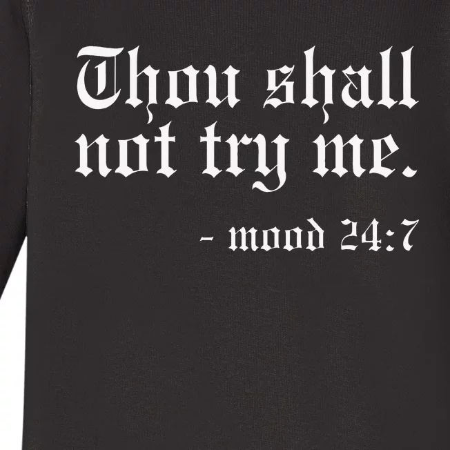 Thou Shall not try me Mood 247 Funny Oldschool Baby Long Sleeve Bodysuit