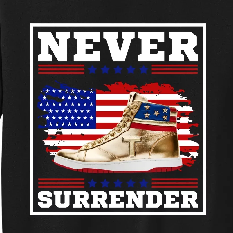 Trump Sneakers Never Surrender Tall Sweatshirt