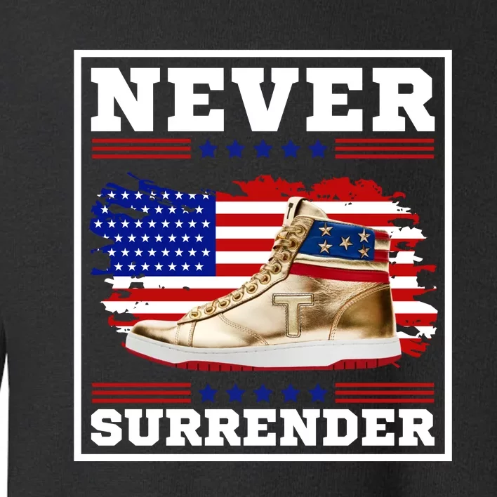 Trump Sneakers Never Surrender Toddler Sweatshirt