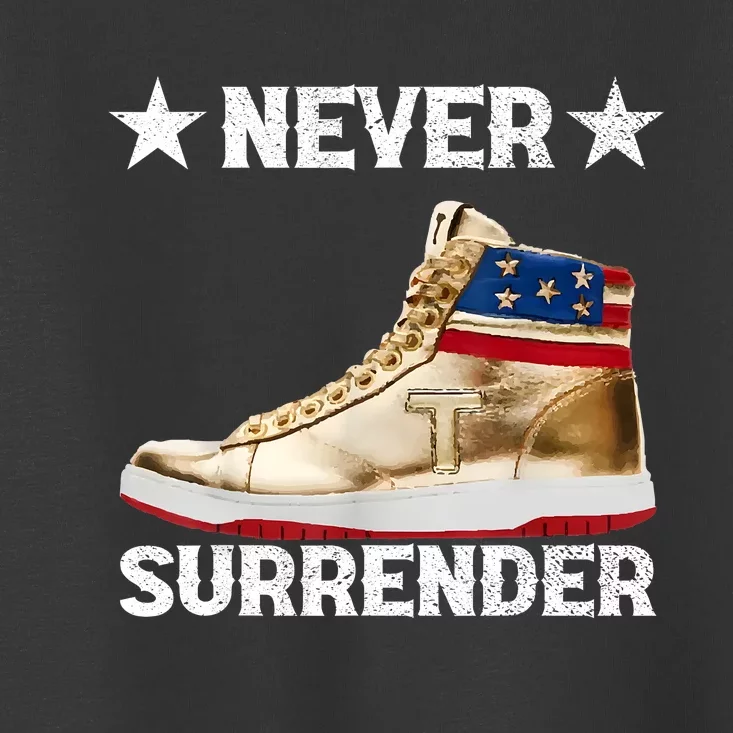 Trump Sneakers Never Surrender Pro Trump Toddler T-Shirt