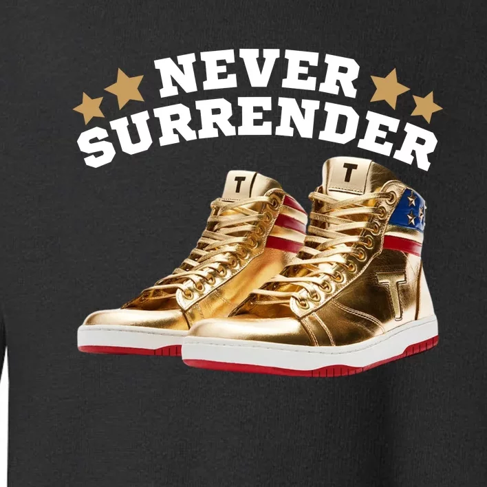 Trump Sneakers Never Surrender Toddler Sweatshirt