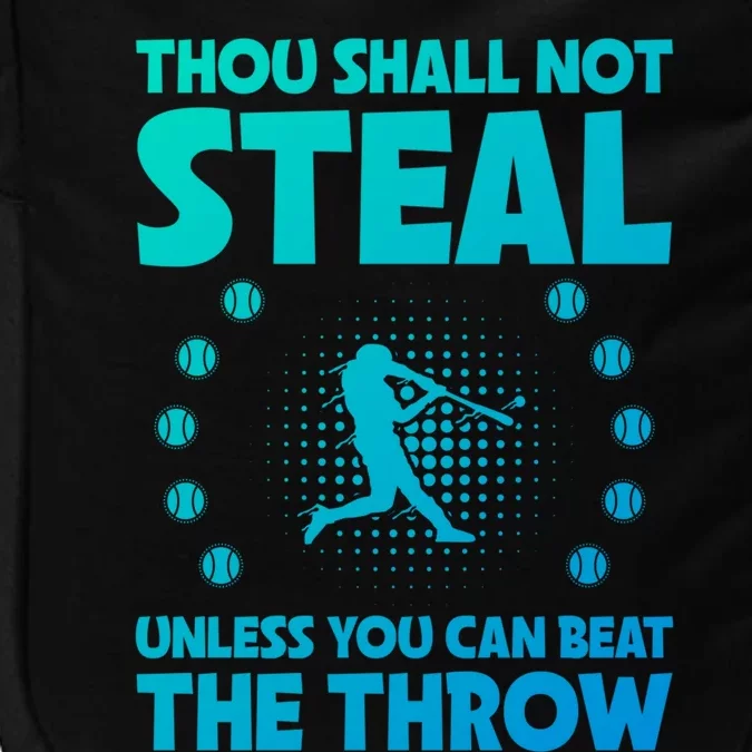 Thou Shall Not Steal Unless You Can Beat The Throw Baseball Gift Impact Tech Backpack