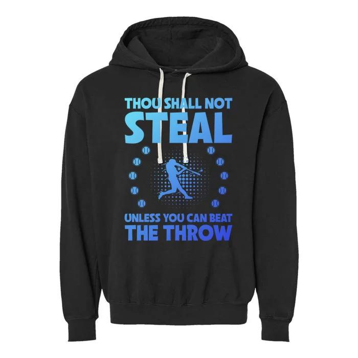 Thou Shall Not Steal Unless You Can Beat The Throw Baseball Gift Garment-Dyed Fleece Hoodie