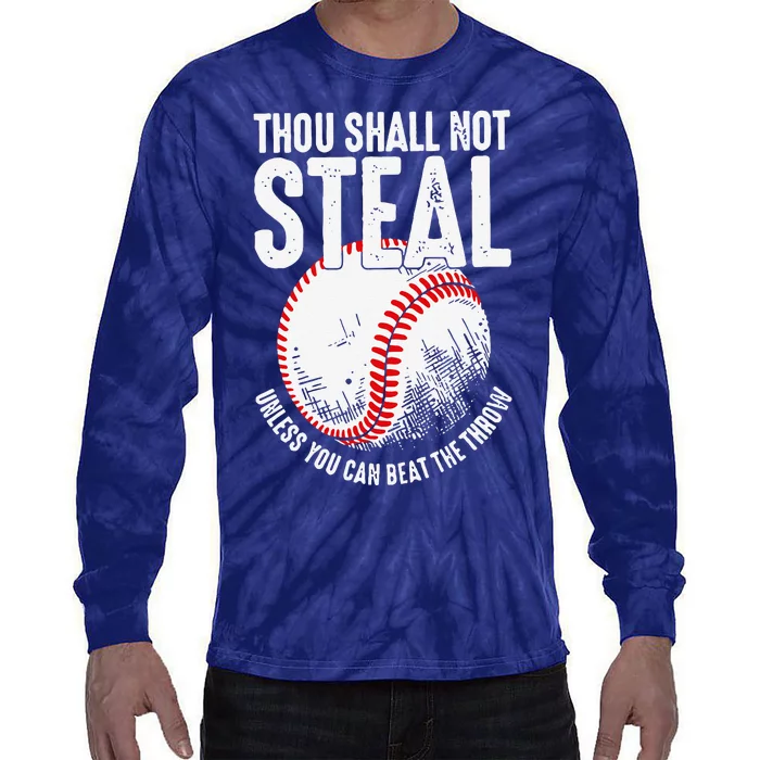 Thou Shall Not Steal Unless You Can Beat The Throw Baseball Tie-Dye Long Sleeve Shirt