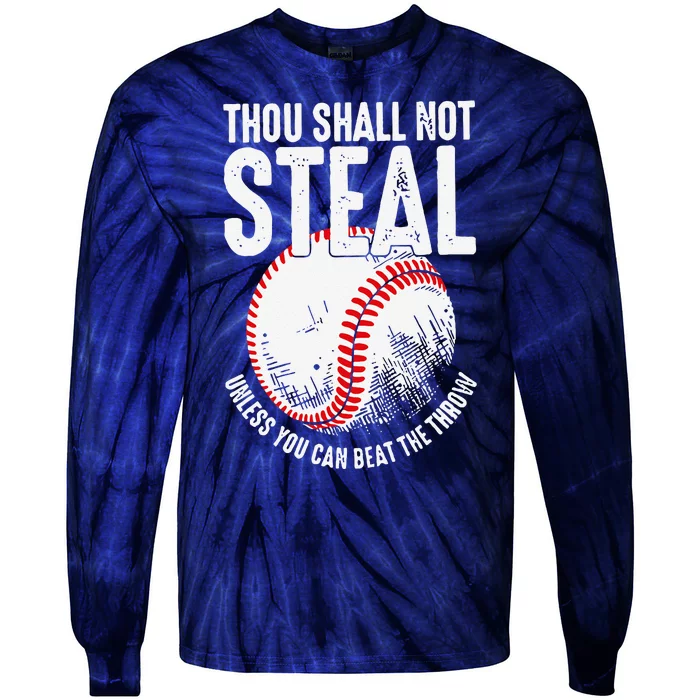 Thou Shall Not Steal Unless You Can Beat The Throw Baseball Tie-Dye Long Sleeve Shirt