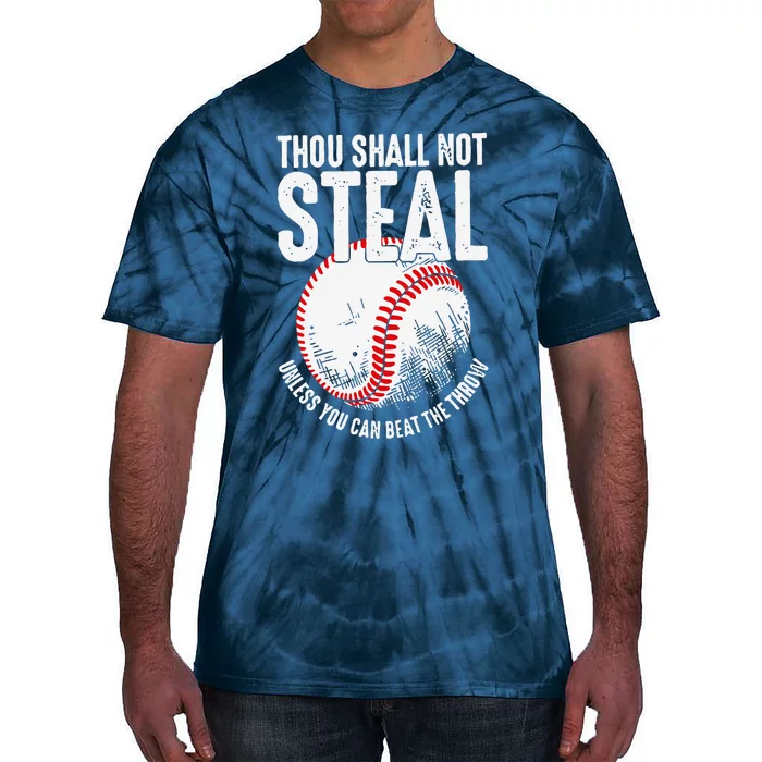 Thou Shall Not Steal Unless You Can Beat The Throw Baseball Tie-Dye T-Shirt