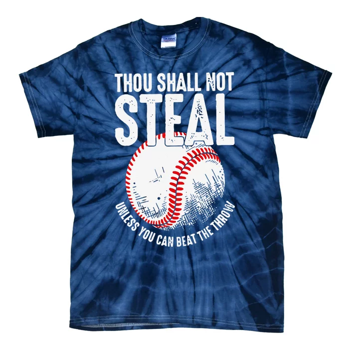 Thou Shall Not Steal Unless You Can Beat The Throw Baseball Tie-Dye T-Shirt