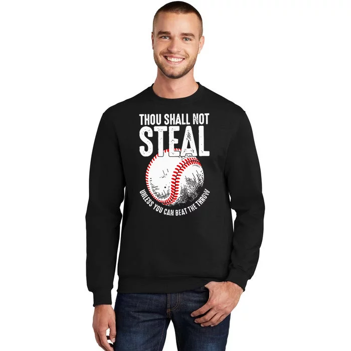 Thou Shall Not Steal Unless You Can Beat The Throw Baseball Tall Sweatshirt