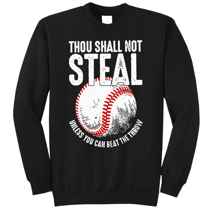 Thou Shall Not Steal Unless You Can Beat The Throw Baseball Tall Sweatshirt