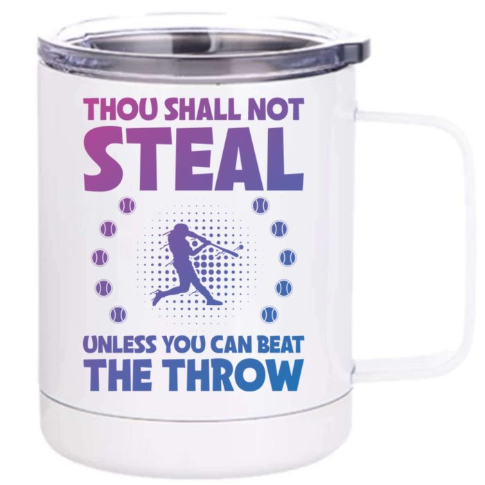 Thou Shall Not Steal Unless You Can Beat The Throw Baseball Gift Front & Back 12oz Stainless Steel Tumbler Cup