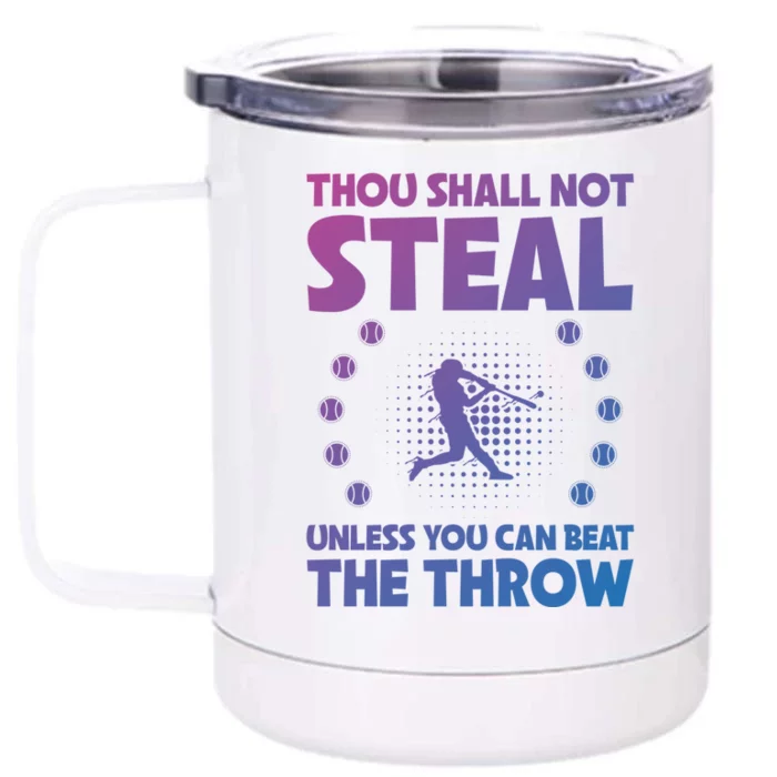 Thou Shall Not Steal Unless You Can Beat The Throw Baseball Gift Front & Back 12oz Stainless Steel Tumbler Cup