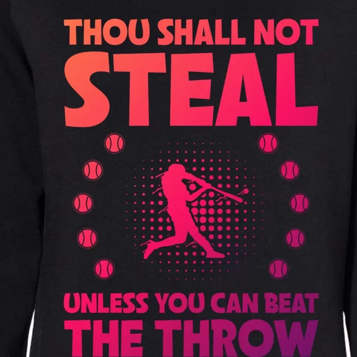 Thou Shall Not Steal Unless You Can Beat The Throw Baseball Gift Womens California Wash Sweatshirt