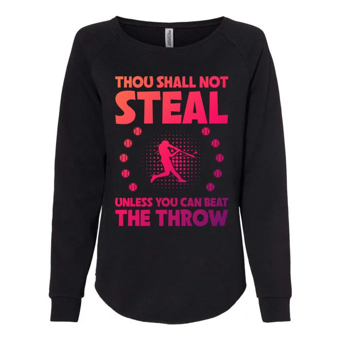 Thou Shall Not Steal Unless You Can Beat The Throw Baseball Gift Womens California Wash Sweatshirt