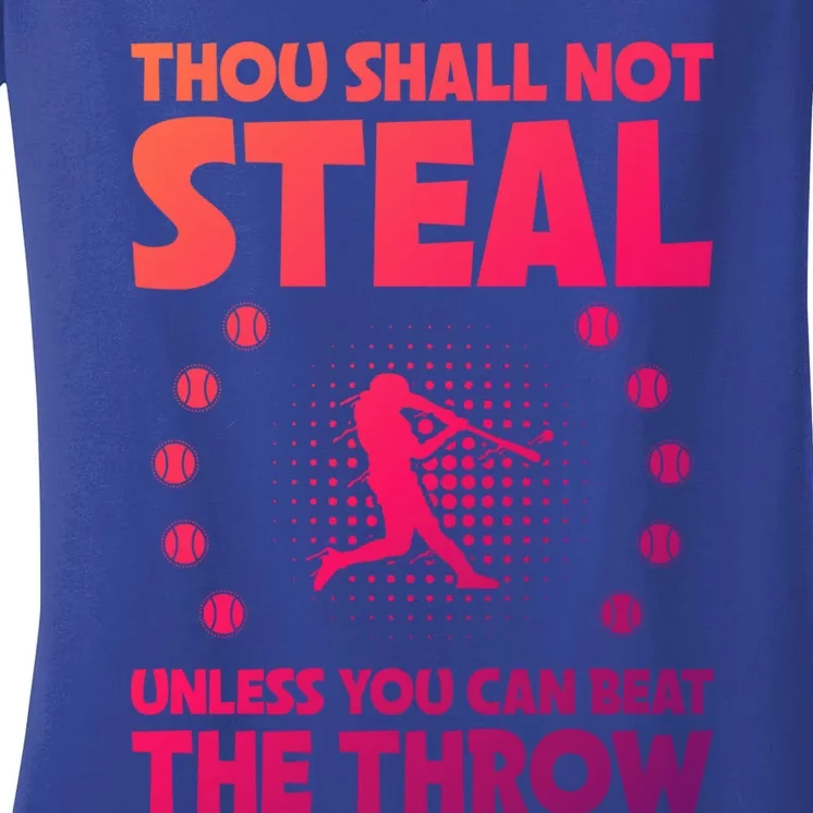 Thou Shall Not Steal Unless You Can Beat The Throw Baseball Gift Women's V-Neck T-Shirt