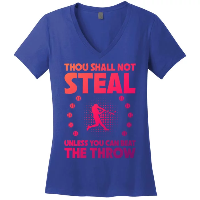 Thou Shall Not Steal Unless You Can Beat The Throw Baseball Gift Women's V-Neck T-Shirt