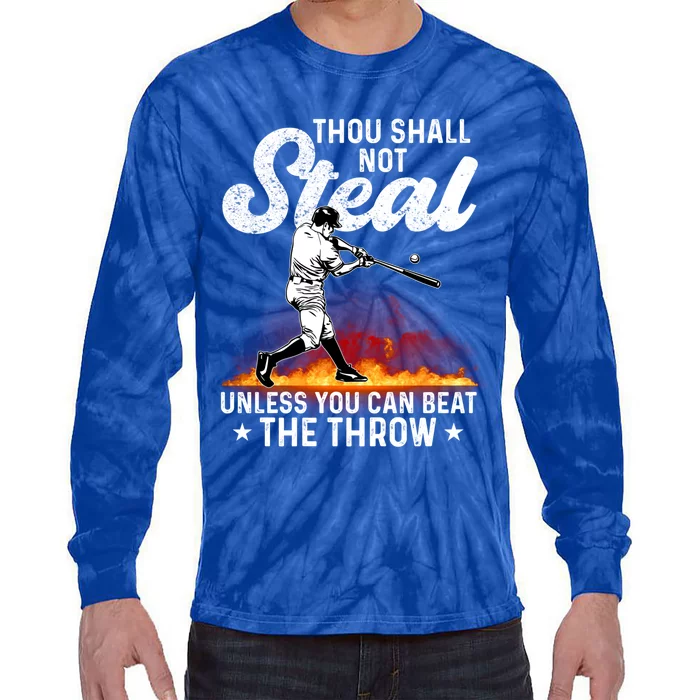 Thou Shall Not Steal Unless You Can Beat The Throw Baseball Gift Tie-Dye Long Sleeve Shirt