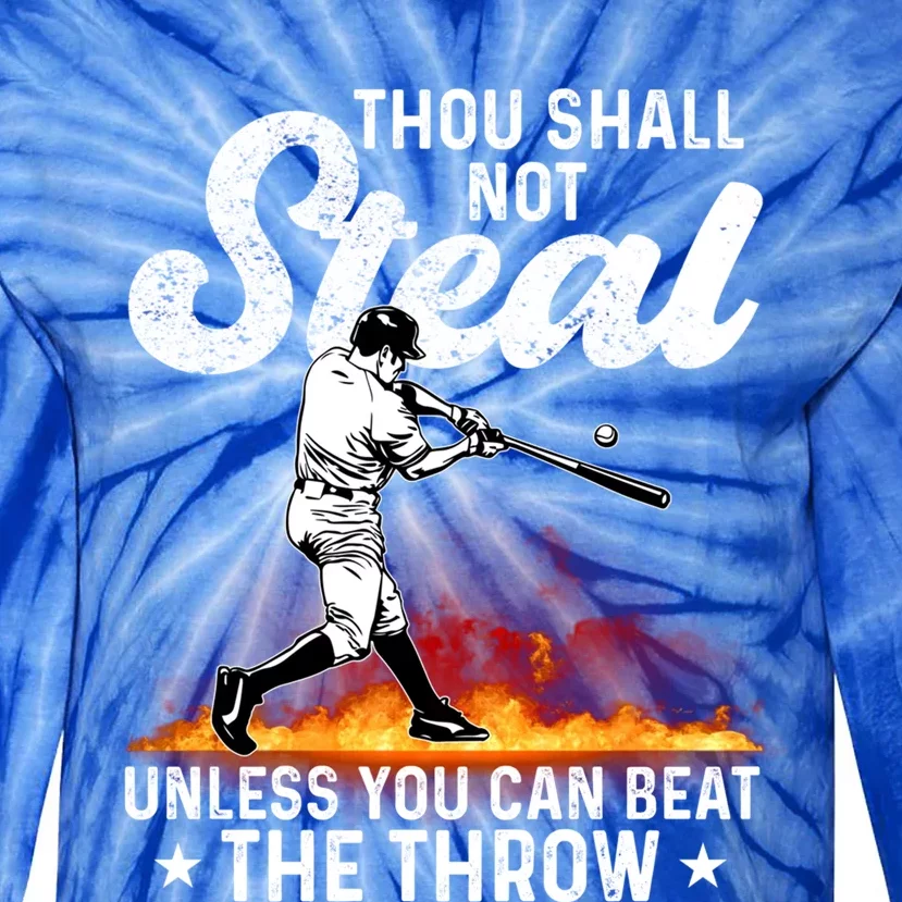 Thou Shall Not Steal Unless You Can Beat The Throw Baseball Gift Tie-Dye Long Sleeve Shirt