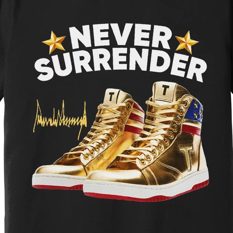 Trump Sneakers Never Surrender Premium T-Shirt