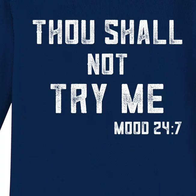 Thou Shall Not Try Me Cute Gift Mood 24/7 Sarcastic Mom Gift Baby Long Sleeve Bodysuit