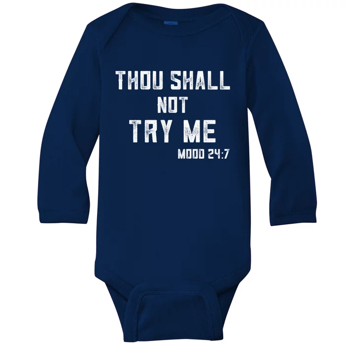 Thou Shall Not Try Me Cute Gift Mood 24/7 Sarcastic Mom Gift Baby Long Sleeve Bodysuit