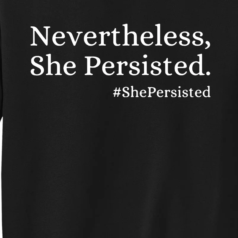 That Says Nevertheless She Persisted Tall Sweatshirt