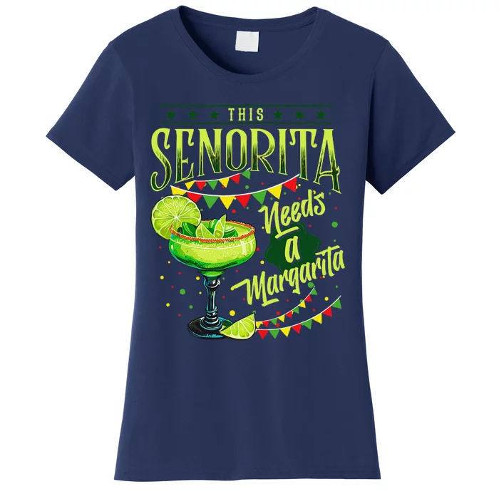 This Senorita Needs A Margarita Funny Cinco De Mayo Cute Women's T-Shirt